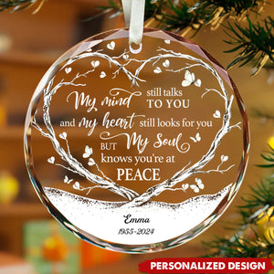 My Mind Still Talks To You, My Heart Still Looks For You-Personalized Customization Glass Ornaments