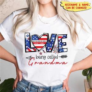 Love Being Called Grandma/ Mama 4th Of July Patriotic Personalized T-shirt