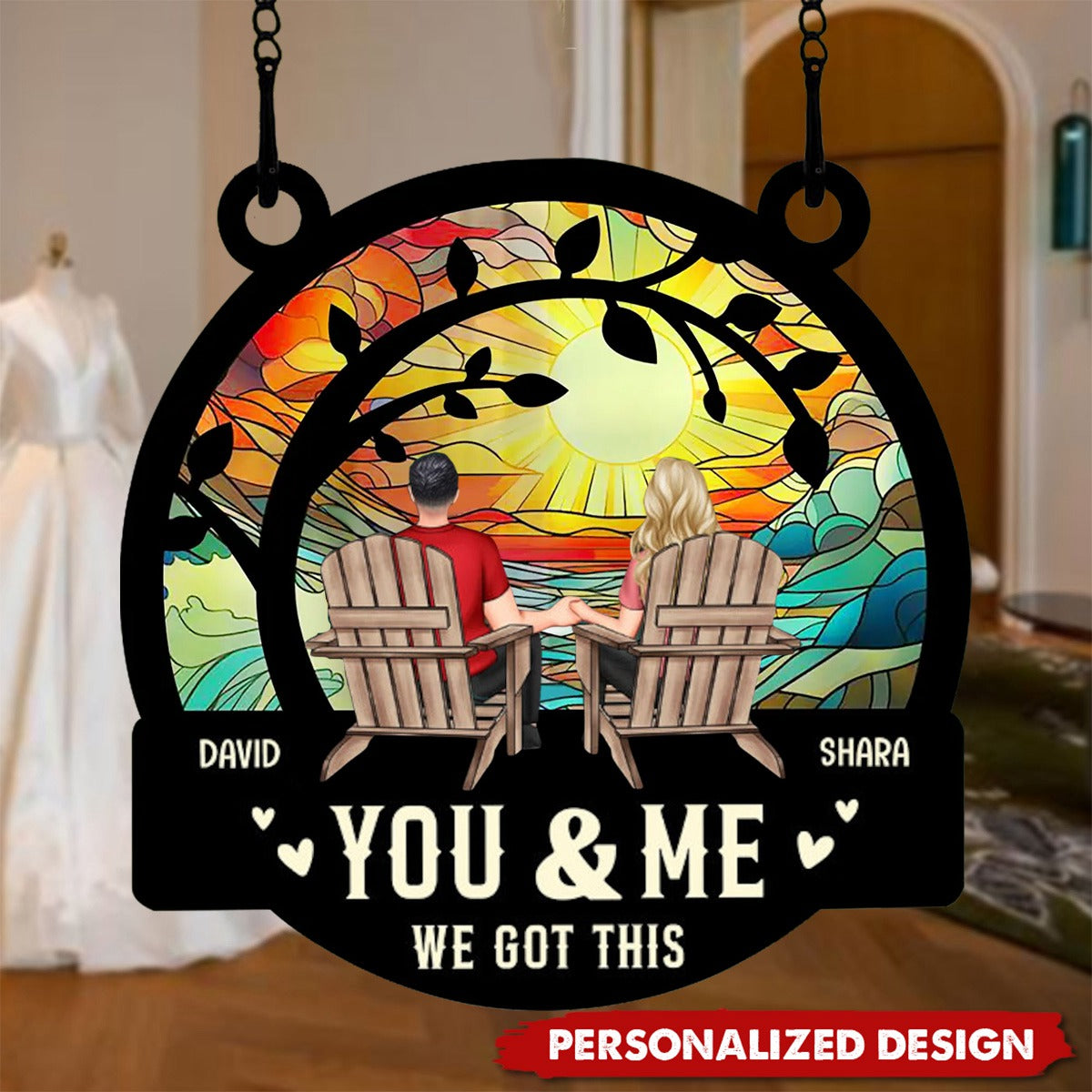 You & Me We Got This -Personalized Window Hanging Suncatcher Ornament