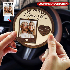 Drive Safe I Love You - Personalized Custom Shaped Car Visor Clip