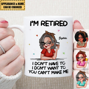 I‘m Retired You Can’t Make Me Retirement Gift Personalized Mug