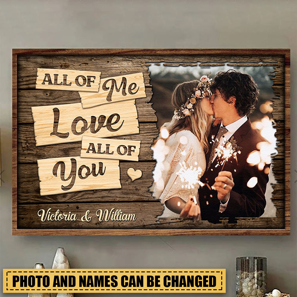 Custom Couple Love All Of Me Loves All Of You Poster - Anniversary/ Wedding Gift