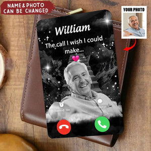 The Call I Wish I Could Make - Personalized Memorial Aluminum Wallet Card