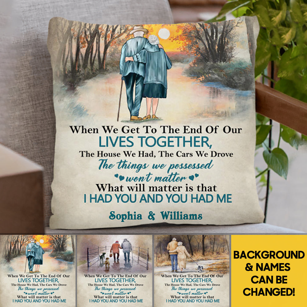 When We Get To The End Of Our Lives Together Personalized Pillow