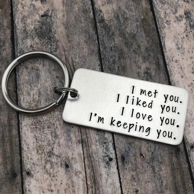 Couple Keychain Valentine's Day Gift "I Met You I Liked you I Love You I'm Keeping You"