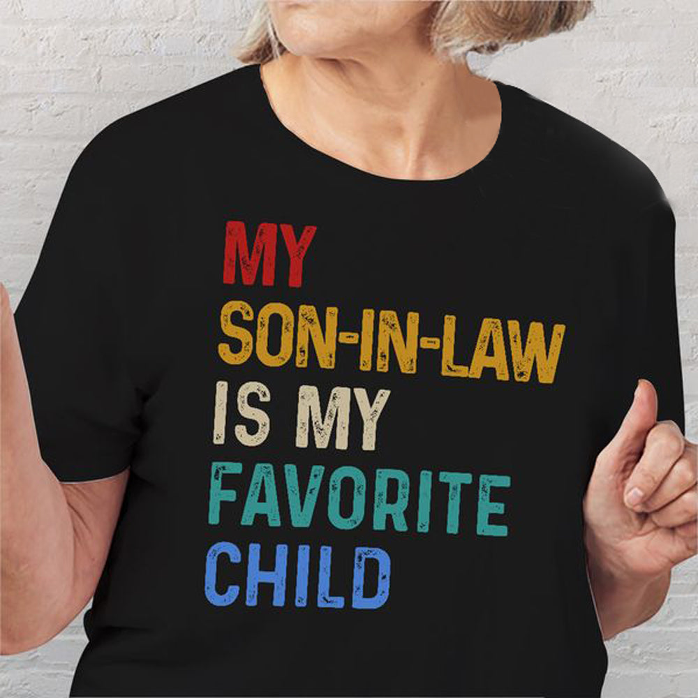 My Son-In-Law Is My Favorite Child - Best Gift For Mother-In-Law Classic T-Shirt