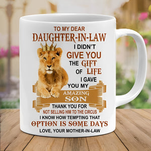 I Gave You My Amazing Son - Best Gift For Daughter-In-Law Mugs