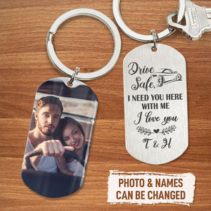 DRIVE SAFE I NEED YOU HERE, PERSONALIZED KEYCHAIN, ANNIVERSARY GIFTS FOR HIM, CUSTOM PHOTO