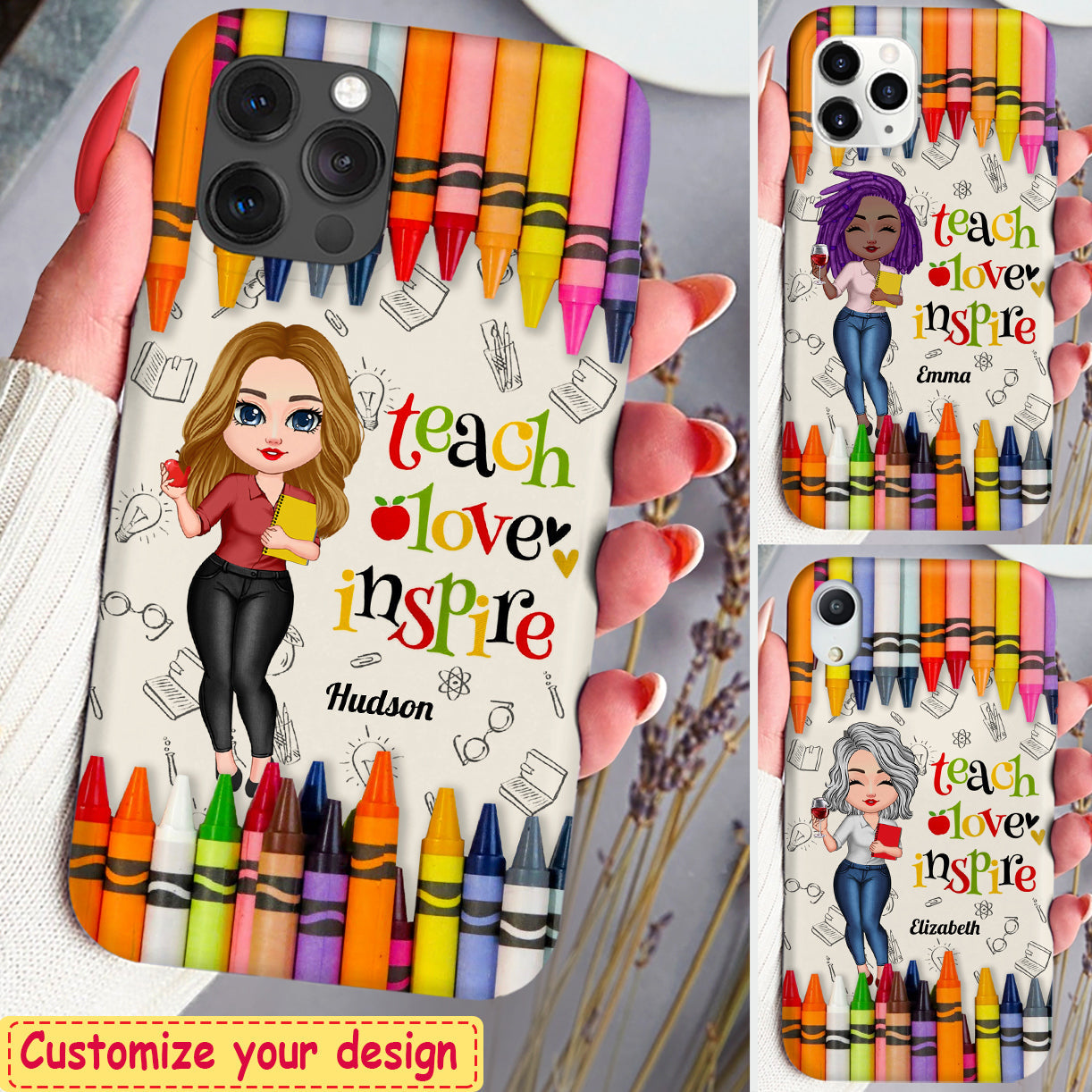 Colorful Crayon Teach Love Inspire Cute Pretty Doll Teacher Personalized Phone case Perfect Teacher's Day Gift