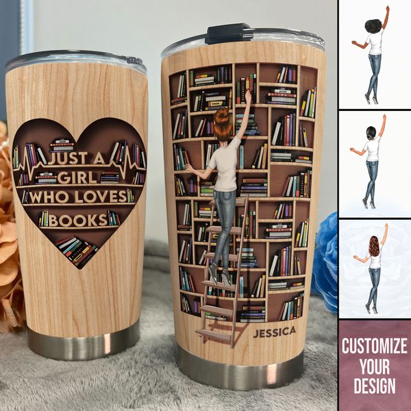 Just A Girl Who Loves Books - Personalized Tumbler Cup,Birthday Gift For Book Lover